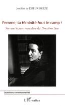 Couverture du livre « Femme, ta féminité fout le camp ! » de Joachim De Dreux-Breze aux éditions Editions L'harmattan