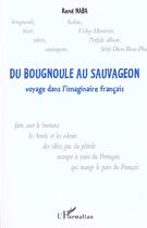 Couverture du livre « DU BOUGNOULE AU SAUVAGEON : Voyage dans l'imaginaire français » de René Naba aux éditions Editions L'harmattan