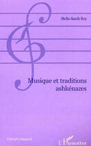 Couverture du livre « Musique et tradition ashkenazes » de Stella-Sarah Roy aux éditions Editions L'harmattan