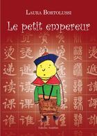 Couverture du livre « Le petit empereur » de Laura Bortolussi aux éditions Amalthee