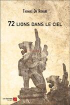 Couverture du livre « 72 lions dans le ciel » de Thomas Da Rovare aux éditions Editions Du Net