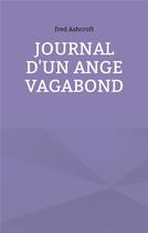 Couverture du livre « Journal d'un ange vagabond » de Fred Ashcroft aux éditions Books On Demand