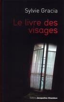 Couverture du livre « Le livre des visages » de Sylvie Gracia aux éditions Jacqueline Chambon