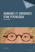 Couverture du livre « Murmures et confidences d'une psychologue » de Francine Jolicoeur aux éditions Mon Petit Editeur