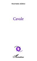 Couverture du livre « Cavale » de Marie-Noelle Agniau aux éditions L'harmattan