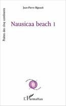 Couverture du livre « Nausicaa beach 1 » de Jean-Pierre Bigeault aux éditions L'harmattan