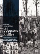 Couverture du livre « Les douleurs de la guerre ; hommage aux poilus, mutins et fusillés de la grande guerre 1914-1918 » de Guicheteau G aux éditions Jean-claude Gawsewitch