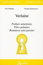 Couverture du livre « Verlaine ; fêtes galantes ; romances sans paroles ; poèmes saturniens » de Kliebenstein/Murphy aux éditions Atlande Editions