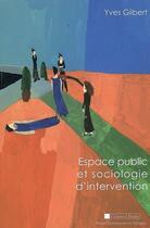 Couverture du livre « Espace public et sociologie d'intervention » de Yves Gilbert aux éditions Pu De Perpignan