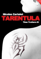 Couverture du livre « Time-Trotter t.1 ; tarentula » de Nicolas Cartelet aux éditions Walrus