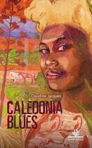 Couverture du livre « Caledonia blues » de Claudine Jacques aux éditions Au Vent Des Iles