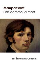 Couverture du livre « Fort comme la mort » de Guy de Maupassant aux éditions Editions Du Cenacle