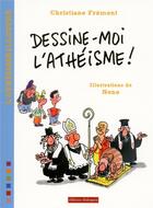 Couverture du livre « Dessine-moi l'athéisme » de Christiane Fremont aux éditions Editions Dialogues
