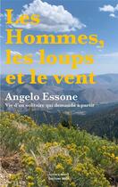 Couverture du livre « Les hommes, les loups et le vent » de Angelo Essone aux éditions Editions Maia