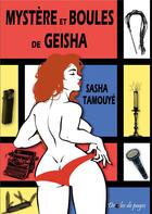 Couverture du livre « Mystère et boules de geisha » de Sasha Tamouye aux éditions Jdh