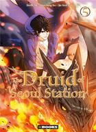 Couverture du livre « The druid of Seoul station Tome 5 » de Sung-Ho Mun et Seol-Woo Jin aux éditions Kbooks