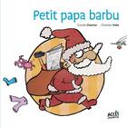 Couverture du livre « Petit papa barbu » de Christian Voltz et Coralie Charton aux éditions Acces
