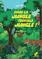 Couverture du livre « Dans la jungle terrible jungle ! » de  aux éditions Walden