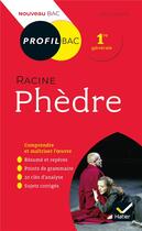 Couverture du livre « Phèdre, de Racine ; 1re ; toutes les clés d'analyse pour le bac (édition 2019/2020) » de Alain Couprie aux éditions Hatier