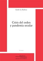 Couverture du livre « Crisis de l'orden y pandemia secular » de Guido La Barbera aux éditions Science Marxiste