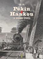 Couverture du livre « Pékin-Hankou, 1898-1905 : la grande épopée » de  aux éditions Kana