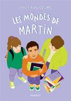 Couverture du livre « Les mondes de Martin » de Sophie Rigal-Goulard aux éditions Rageot