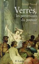 Couverture du livre « Verrès, les perversions du pouvoir » de Gerard Pacaud aux éditions Lattes
