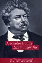Couverture du livre « Lettres à mon fils » de Alexandre Dumas aux éditions Mercure De France