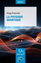 Couverture du livre « La physique quantique » de Dragi Karevski aux éditions Que Sais-je ?
