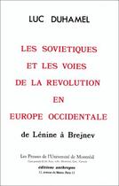 Couverture du livre « Les soviétiques et les voies de la révolution en Europe Occidentale de Lénine à Brejnev » de Luc Duhamel aux éditions Economica