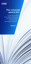 Couverture du livre « Plan comptable général 2011 ; la liste des comptes et les repères nécessaires pour obtenir les états financiers et les informations de gestion » de Kpmg/ aux éditions Economica