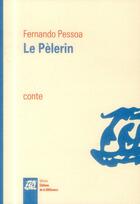 Couverture du livre « Le pelerin » de Fernando Pessoa aux éditions La Difference