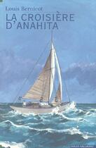 Couverture du livre « La croisière de l'Anahita » de Louis Bernicot aux éditions Gallimard-loisirs