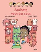 Couverture du livre « Les Inséparables T.3 ; Aminata veut des sous » de Nathalie Dargent et Yannick Thome aux éditions Milan