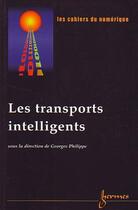 Couverture du livre « Les transports intelligents (édition 2001) » de Georges Philippe aux éditions Hermes Science Publications