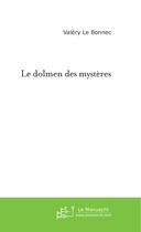 Couverture du livre « Le dolmen des mystères » de Valéry Le Bonnec aux éditions Le Manuscrit