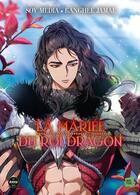 Couverture du livre « La mariée du roi dragon Tome 3 » de Soy Media et Jamae Kanghee aux éditions Sikku Webtoon