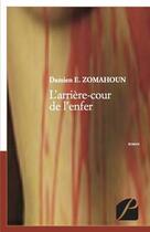 Couverture du livre « L'arrière-cour de l'enfer » de Damien E. Zomahoun aux éditions Editions Du Panthéon