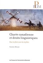 Couverture du livre « Charte canadienne et droits linguistiques : Pour en finir avec les mythes » de Frederic Berard aux éditions Pu De Montreal