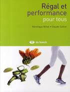 Couverture du livre « Régal et performance pour tous » de Veronique Billat et Claude Colliot aux éditions De Boeck Superieur