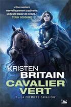 Couverture du livre « Cavalier vert Tome 2 : la première cavalière » de Kristen Britain aux éditions Bragelonne