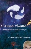 Couverture du livre « L'amie plume » de Corinne Giacometti aux éditions Edilivre