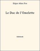 Couverture du livre « Le Duc de l'Omelette » de Edgar Allan Poe aux éditions Bibebook