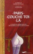 Couverture du livre « Paris couche-toi là ! » de Camille Emmanuelle aux éditions Parigramme
