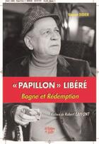 Couverture du livre « Papillon libéré ; bagne et rédemption » de Vincent Didier aux éditions La Fontaine De Siloe