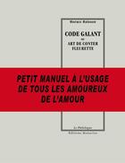 Couverture du livre « Code galant ou art de conter fleurette » de Horace Raisson aux éditions Manucius