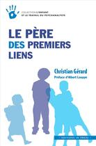 Couverture du livre « Le père des premiers liens » de Christian Gerard aux éditions In Press