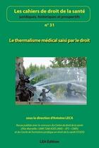 Couverture du livre « Le thermalisme medical saisi par le droit (n 31) » de Antoine Leca aux éditions Les Etudes Hospitalieres