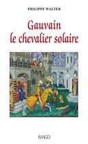 Couverture du livre « Gauvain, le chevalier solaire » de Philippe Walter aux éditions Imago