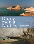 Couverture du livre « D'une mer à l'autre ; marines du Nord et du Sud entre 1850 et 1908 » de  aux éditions Images En Manoeuvres